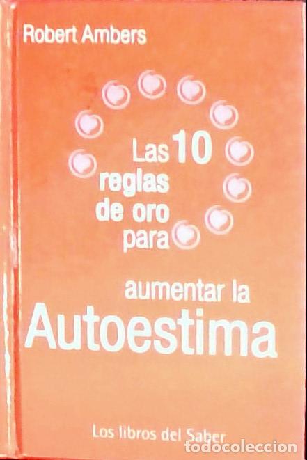 Libri di seconda mano: Las 10 reglas de oro para aumentar la autoestima - Robert Ambers: