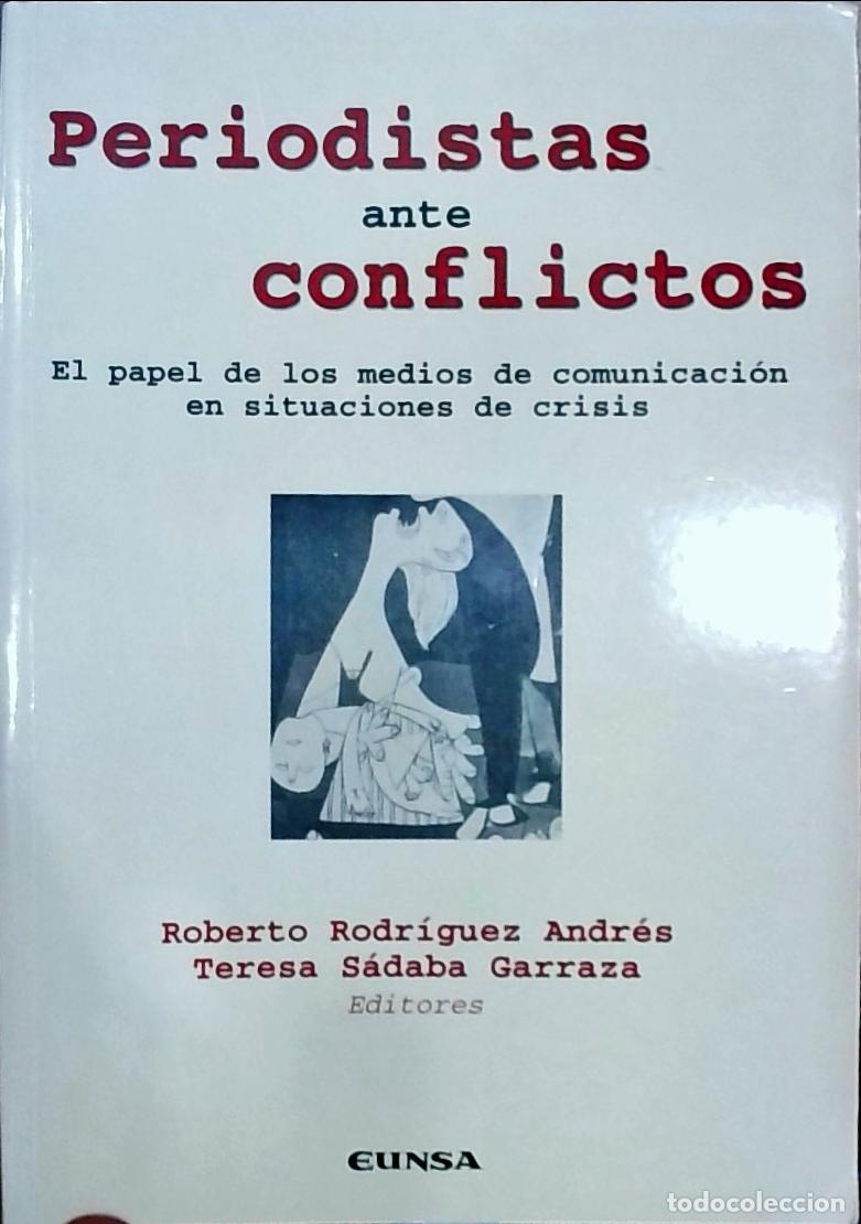 books: Periodistas ante conflictos: El papel de los medios de comunicaci&oacute;n en situaciones de crisis - Rober