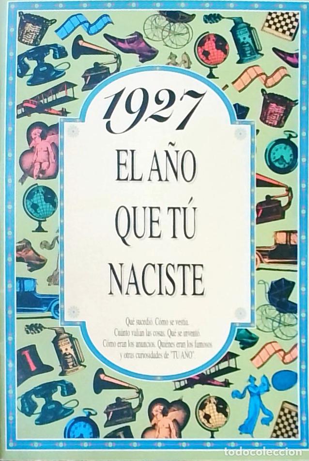 Libros: 1927 El a&ntilde;o que t&uacute; naciste - Rosa Collado Bascompte: - Foto 1
