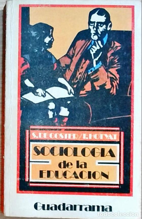 Libros: Sociolog&iacute;a de la educaci&oacute;n - S. de Coster y F. Hotyat: