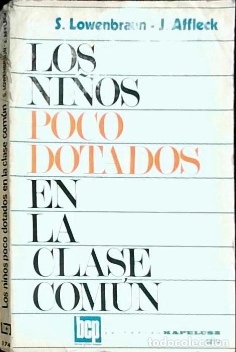 books: Los ni&ntilde;os poco dotados en la clase com&uacute;n - S. Lowenbraun y J. Affleck: