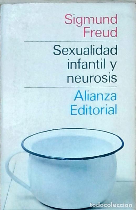 B&uuml;cher: Sexualidad infantil y neurosis - Sigmund Freud: