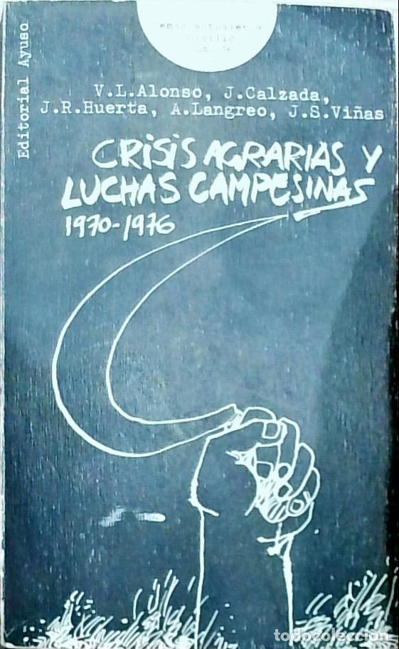 B&uuml;cher: Crisis agrarias y luchas campesinas (1970-1976) - V. L. Alonso, J. Calzada, J. R. Huerta, A. Langreo