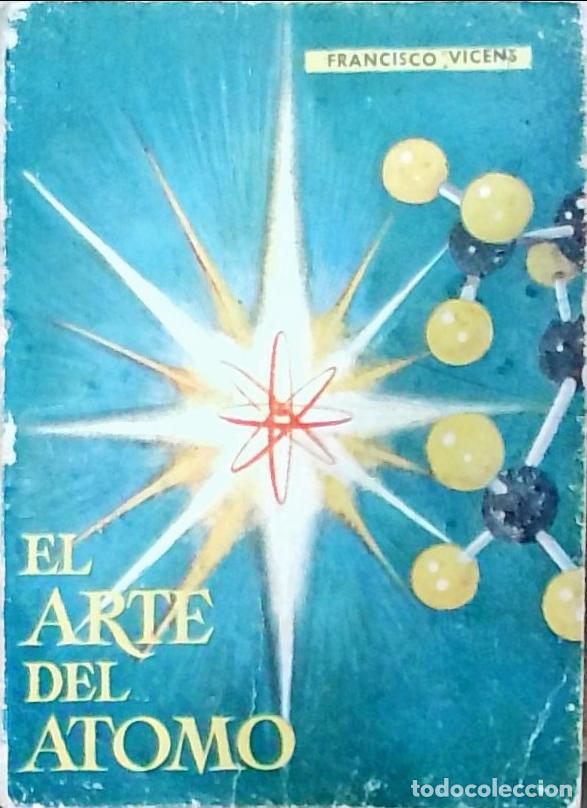 B&uuml;cher: El arte del &aacute;tomo - Vicens, Francisco:
