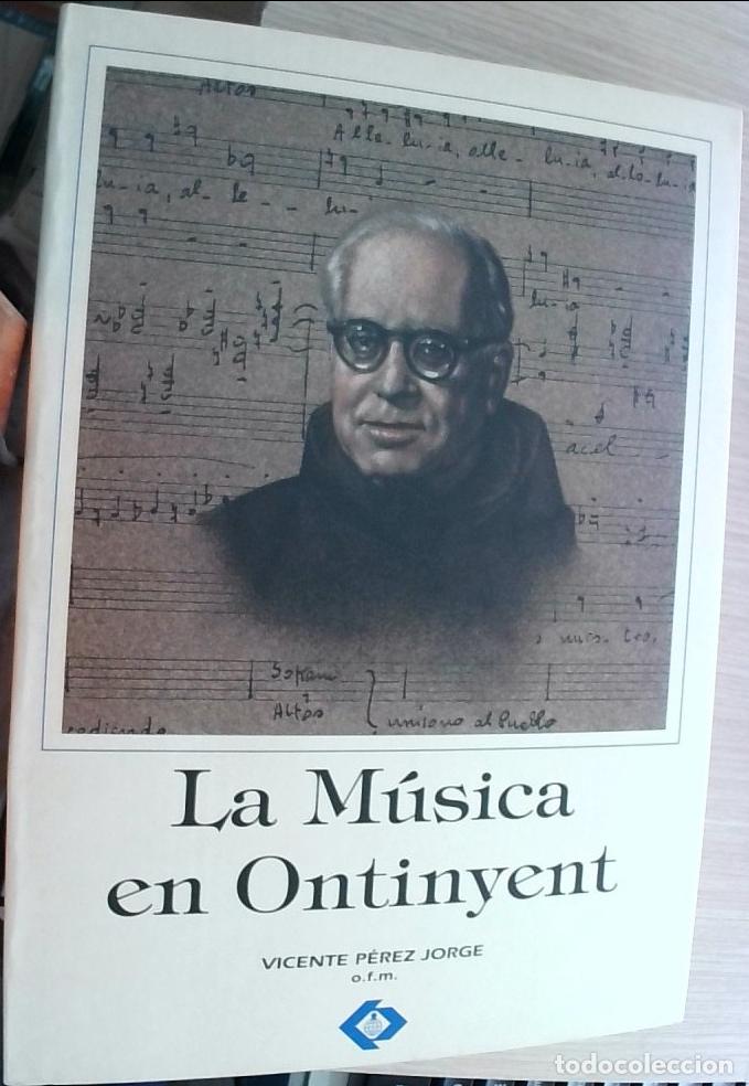 Livros em segunda m&atilde;o: La M&uacute;sica en Ontinyent - Vicente P&eacute;rez Jorge o.f.m.:
