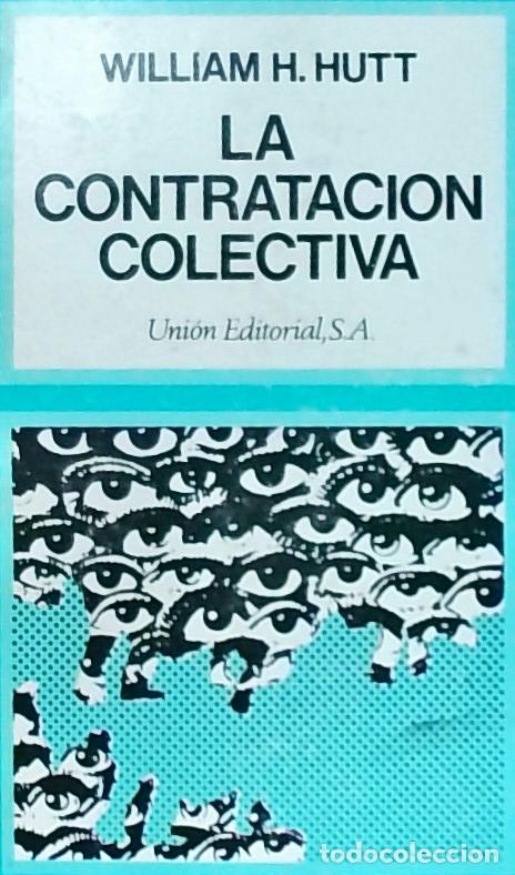 B&uuml;cher: La Contrataci&oacute;n Colectiva - William H. Hutt:
