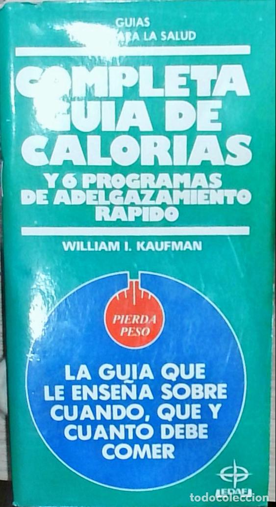 Libri di seconda mano: Completa gu&iacute;a de calor&iacute;as y 6 programas de adelgazamiento r&aacute;pido - William I. Kaufman: