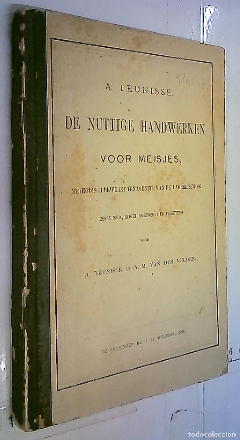 B&uuml;cher: A Teunisse, de nuttige handwerken voor meisjes, methodisch bewerkt ten dienste van de la lagere scho