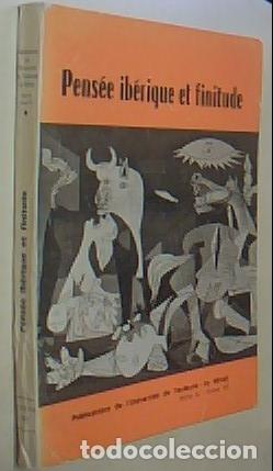 B&uuml;cher: Pens&eacute;e ib&eacute;rique et finitude. . Essais sur le temps la mort chez quelques &eacute;crivains espagnols et port
