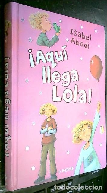 Libros: &iexcl;Aqu&iacute; llega Lola! - Abedi, Isabel: - Foto 1