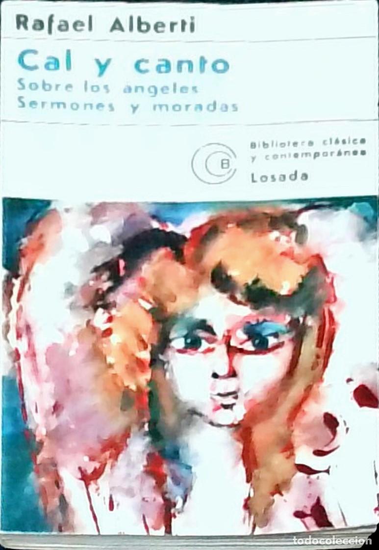 Libros: Cal y canto. Sobre los &aacute;ngeles. Sermones y moradas - ALBERTI, Rafael: