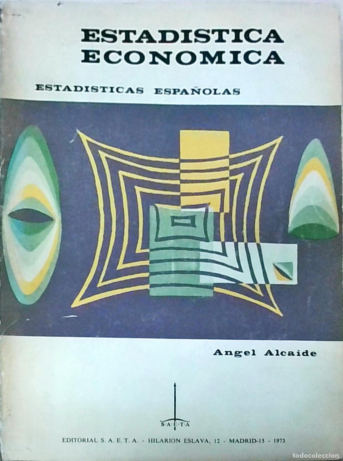 Libros: Estad&iacute;stica econ&oacute;mica. Estad&iacute;sticas espa&ntilde;olas - ALCAIDE, Angel: