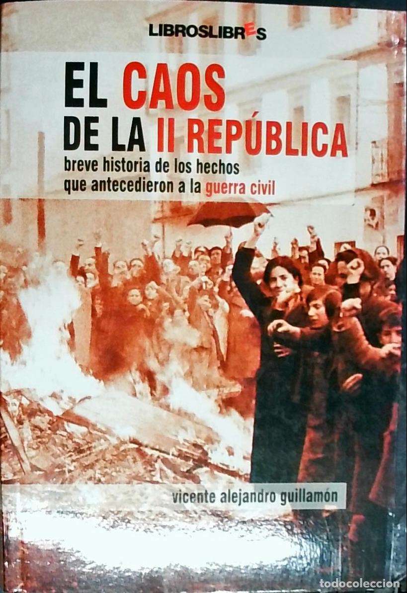 Libros: El caos de la II Rep&uacute;blica. Breve historia de los hechos que antecedieron a la Guerra Civil - Alejan