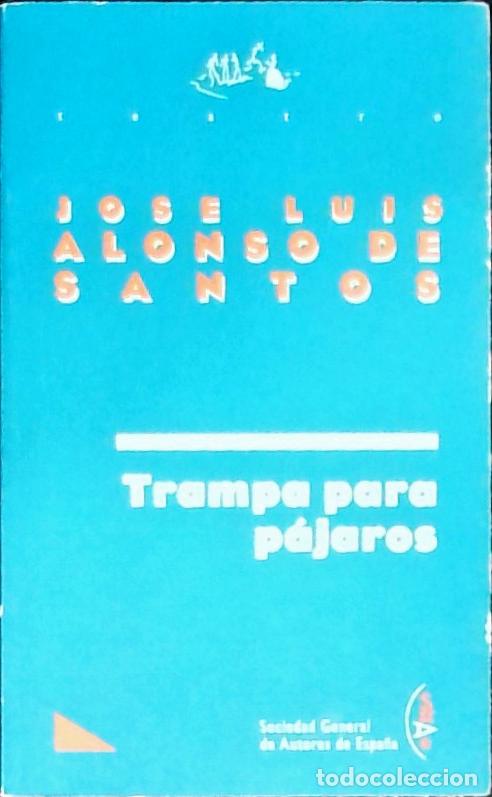 Libros: Trampa para p&aacute;jaros - Alonso de Santos, Jos&eacute; Luis: