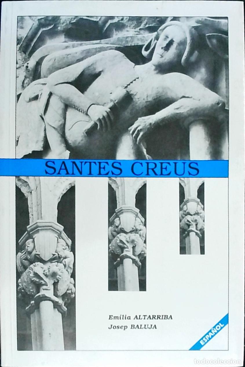 Libros: Santes Creus - Altarriba, Emilia y Baluja, Josep:
