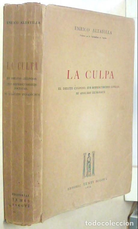 Libros: La culpa. El delito culposo, sus repercusiones civiles, su an&aacute;lisis sicol&oacute;gico - ALTAVILLA, Enrico: