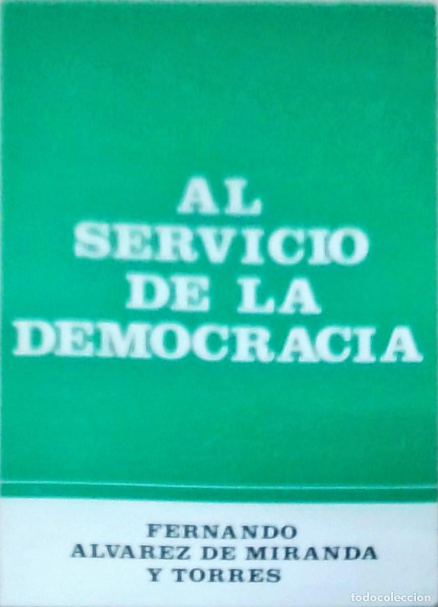 Libros: El servicio de la Democracia - ALVAREZ DE MIRANDA Y TORRES, Fernando: