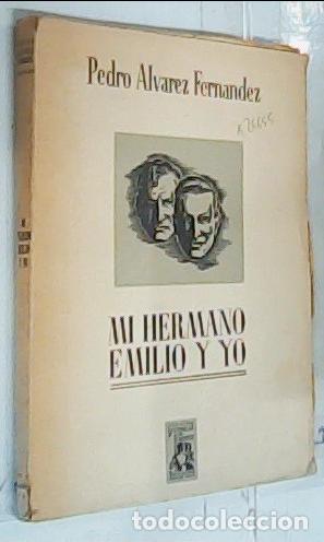 Libros: Mi hermano Emilio y yo. Novela - &Aacute;lvarez Fern&aacute;ndez, Pedro: