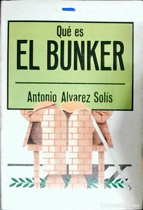 Libros: Qu&eacute; es el Bunker - &Aacute;lvarez Sol&iacute;s, Antonio: - Foto 1