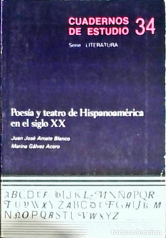 Livres: Poes&iacute;a y teatro de Hispanoam&eacute;rica en el siglo XX - Amate Blanco, Juan Jos&eacute; Y G&aacute;lvez Acero, Marina: