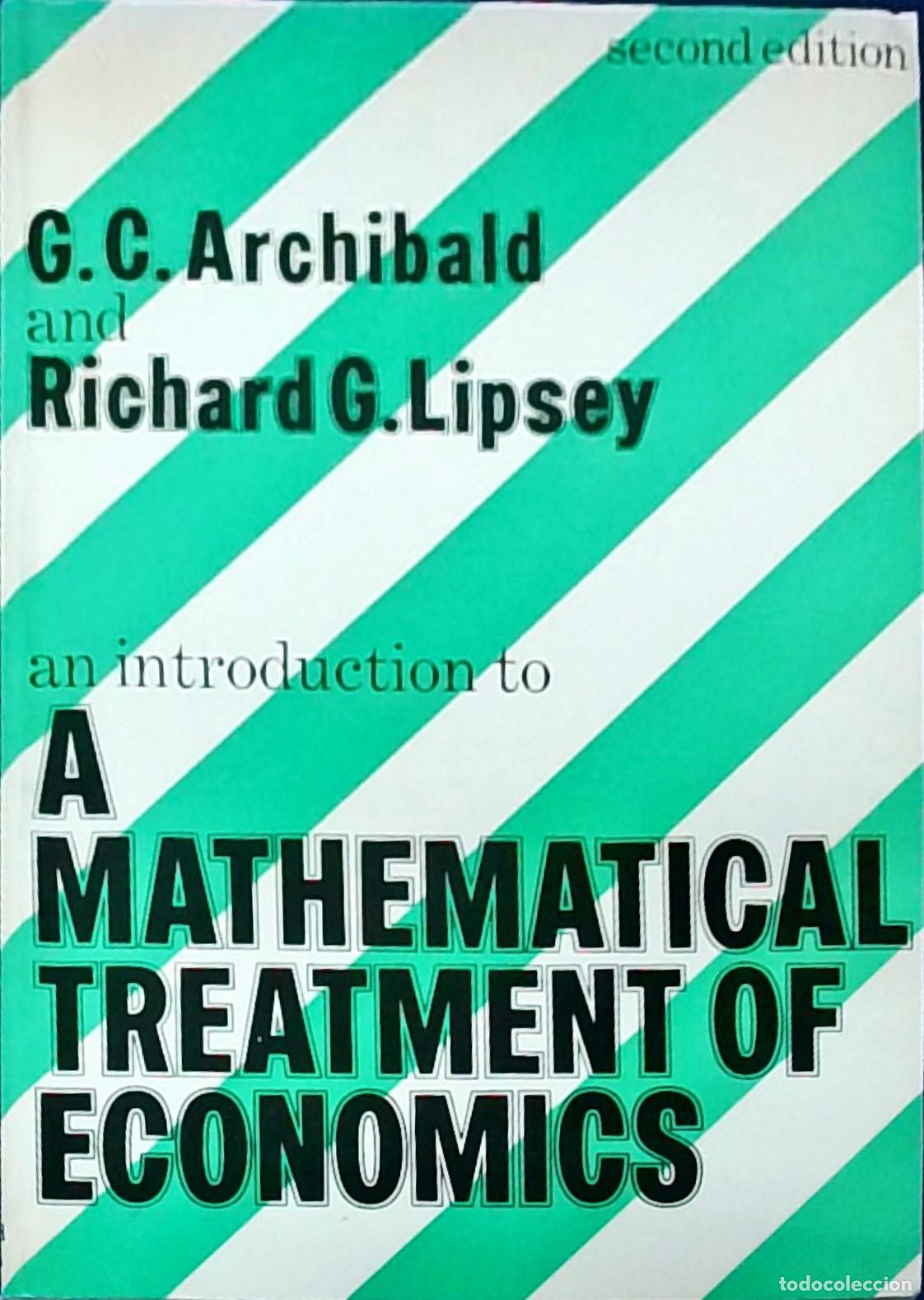B&uuml;cher: An Introduction to A Mathematical Treatment of Economics - ARCHIBALD, G.C. and LIPSEY, Richard G: