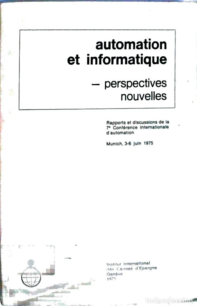 Libri di seconda mano: Automation et informatique. Perspectives nouvelles. Rapports et discussion de la 7&ordf; Conference inter