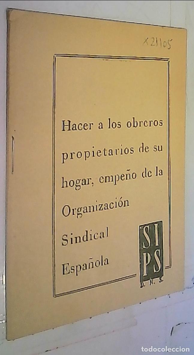 books: Hacer a los obreros propietarios de su hogar, empe&ntilde;o de la Organizaci&oacute;n sindical Espa&ntilde;ola - Autores
