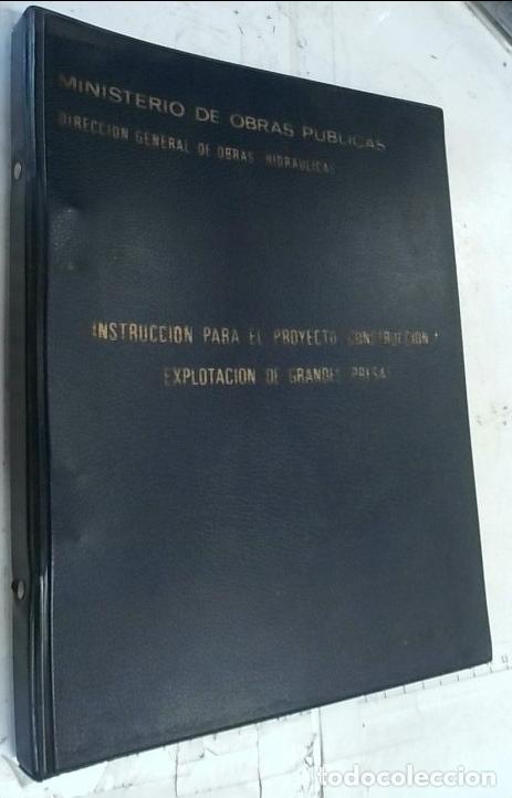 books: Instrucci&oacute;n para el proyecto, construcci&oacute;n y explotaci&oacute;n de grandes presas - Autores Varios: