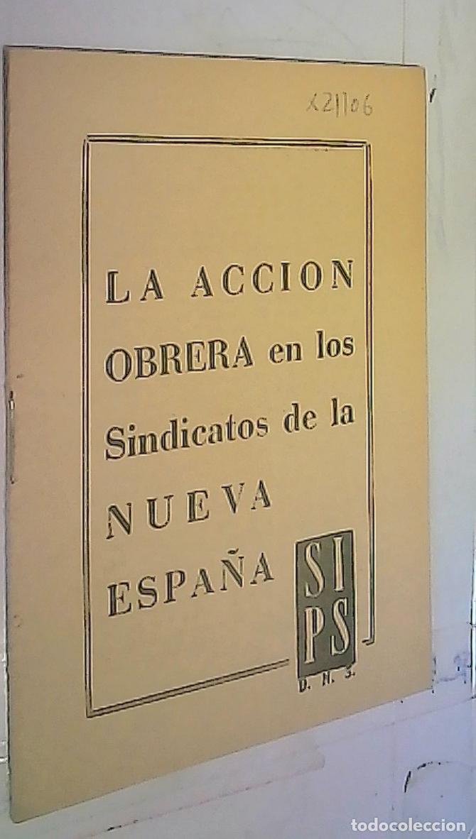 Livres: La Acci&oacute;n Obrera en los Sindicatos de la Nueva Espa&ntilde;a - Autores Varios:
