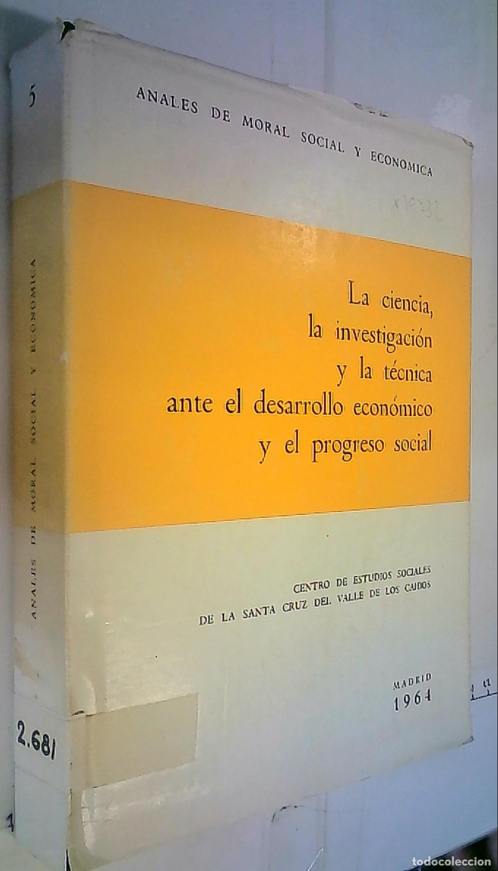 Livres: La ciencia, la investigaci&oacute;n y la t&eacute;cnica ante el desarrollo econ&oacute;mico y el progreso social. Anales