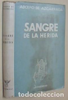 B&uuml;cher: Sangre de la herida. Con dedicatoria aut&oacute;grafa - AZCARRAGA, Adolfo de: