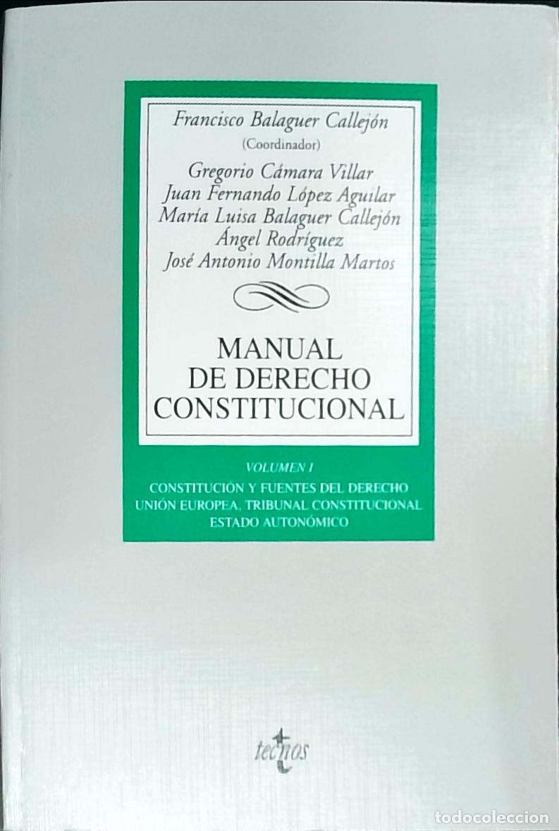 B&uuml;cher: Manual de derecho constitucional. Tomo I: Constituci&oacute;n y fuentes del Derecho. Uni&oacute;n Europea. Tribuna