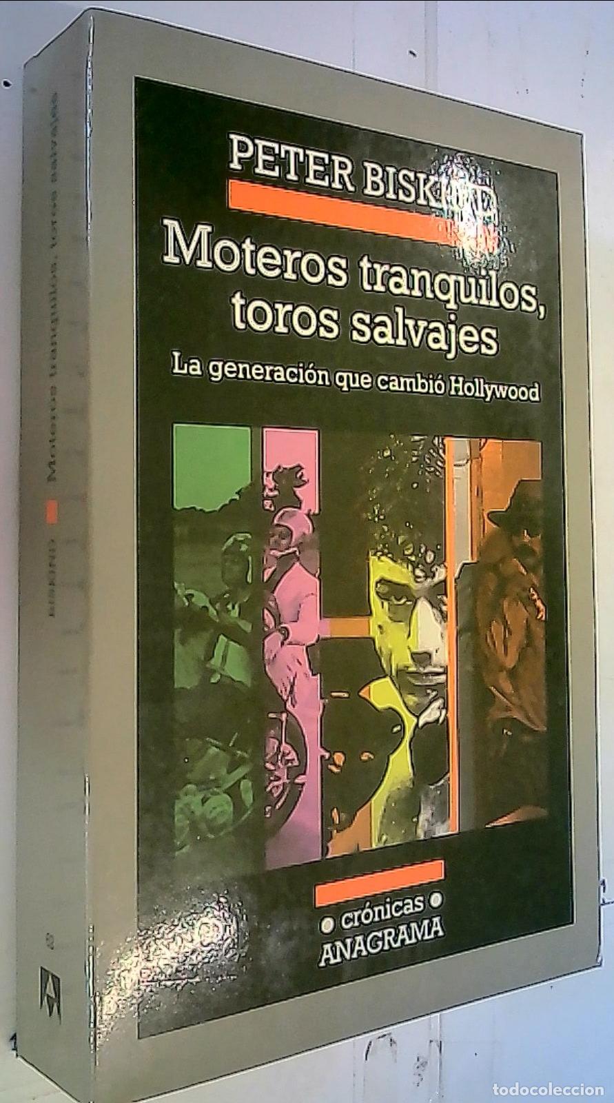 B&uuml;cher: Moteros tranquilos, toros salvajes. La generaci&oacute;n que cambi&oacute; Hollywood - Biskind, Peter: