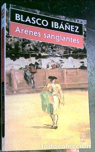 B&uuml;cher: Arenes sanglantes - Blasco Ib&aacute;&ntilde;ez, Vicente: