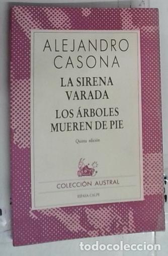 Libri di seconda mano: La sirena varada . Los &aacute;rboles mueren de pie - Casona, Alejandro: