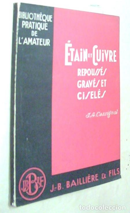 Libri di seconda mano: L &eacute;tain et le cuivre. Repouss&eacute;s, grav&eacute;s et cisel&eacute;s - CASSIGNOL, J.A.: