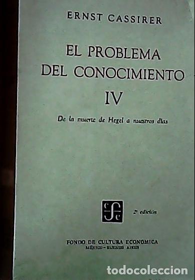 Libri di seconda mano: El problema del conocimiento IV - Cassirer, Ernest:
