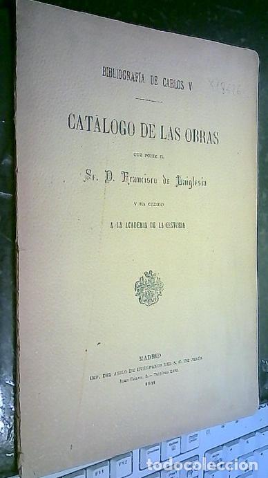 Livros em segunda m&atilde;o: Bibliografia de Carlos V. Cat&aacute;logo de las obras que posee el Sr. D. Francisco de Laiglesia y ha cedi
