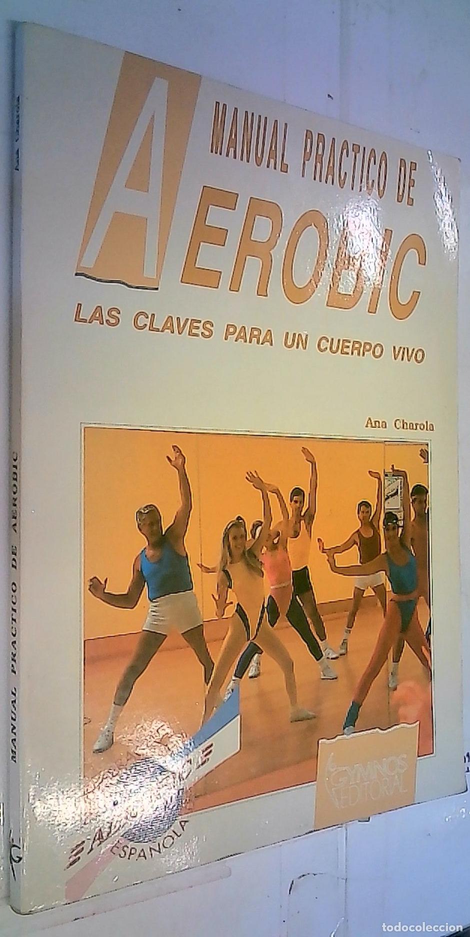 Livres: Manuel pr&aacute;ctico de Aerobic. Las claves para un cuerpo vivo - Charola, Ana: