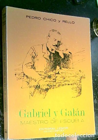 Livres: Gabriel y Gal&aacute;n, maestro de escuela - Chico y Rello, Pedro: