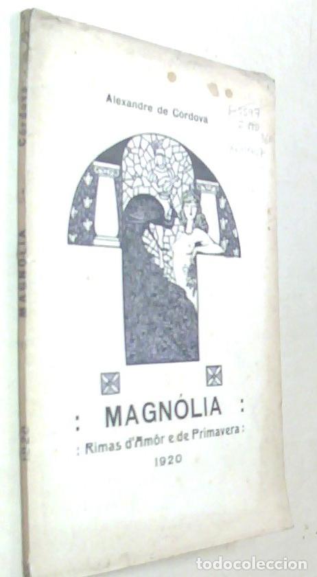 Libri di seconda mano: Magn&oacute;lia. Rimas d amor e de primavera - C&Oacute;RDOVA, Alexandre de: