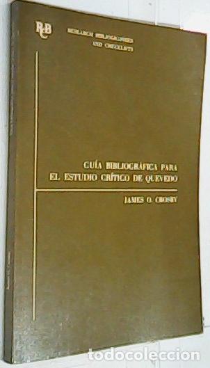 Libri di seconda mano: Gu&iacute;a bibliogr&aacute;fica para el estudio cr&iacute;tico de Quevedo - Crosby, James O.: