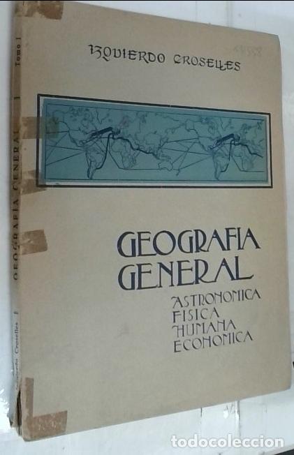 Livres: Geograf&iacute;a general. Astron&oacute;mica, f&iacute;sica, humana, econ&oacute;mica - Croselles, Izquierdo: