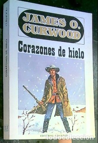 books: Corazones de hielo - Curwood, James, O.: