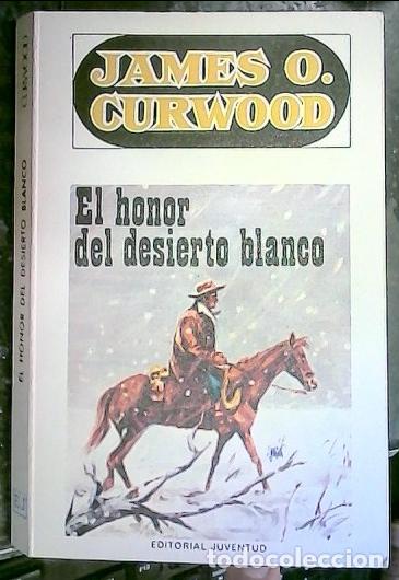 books: El honor del desierto blanco - Curwood, James, O.: