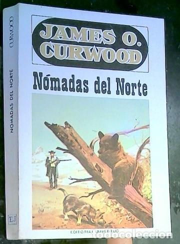 Libros: N&oacute;madas del Norte - Curwood, James, O.: - Foto 1