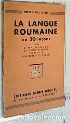 books: La langue roumaine en 30 le&ccedil;ons suivie d' un manuel de conversation courante appliqu&eacute;e aux r&eacute;gles -