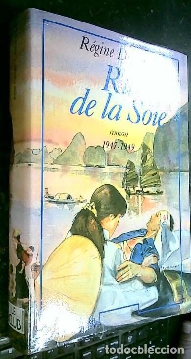 books: Rue de la Soie. Roman 1947 - 1949 - Deforges, R&eacute;gine: