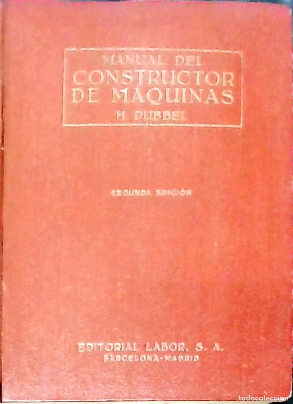 Libros: Manual del constructor de m&aacute;quinas. 2&ordf; edici&oacute;n. Tomo I - DUBBEL, H.: - Foto 1