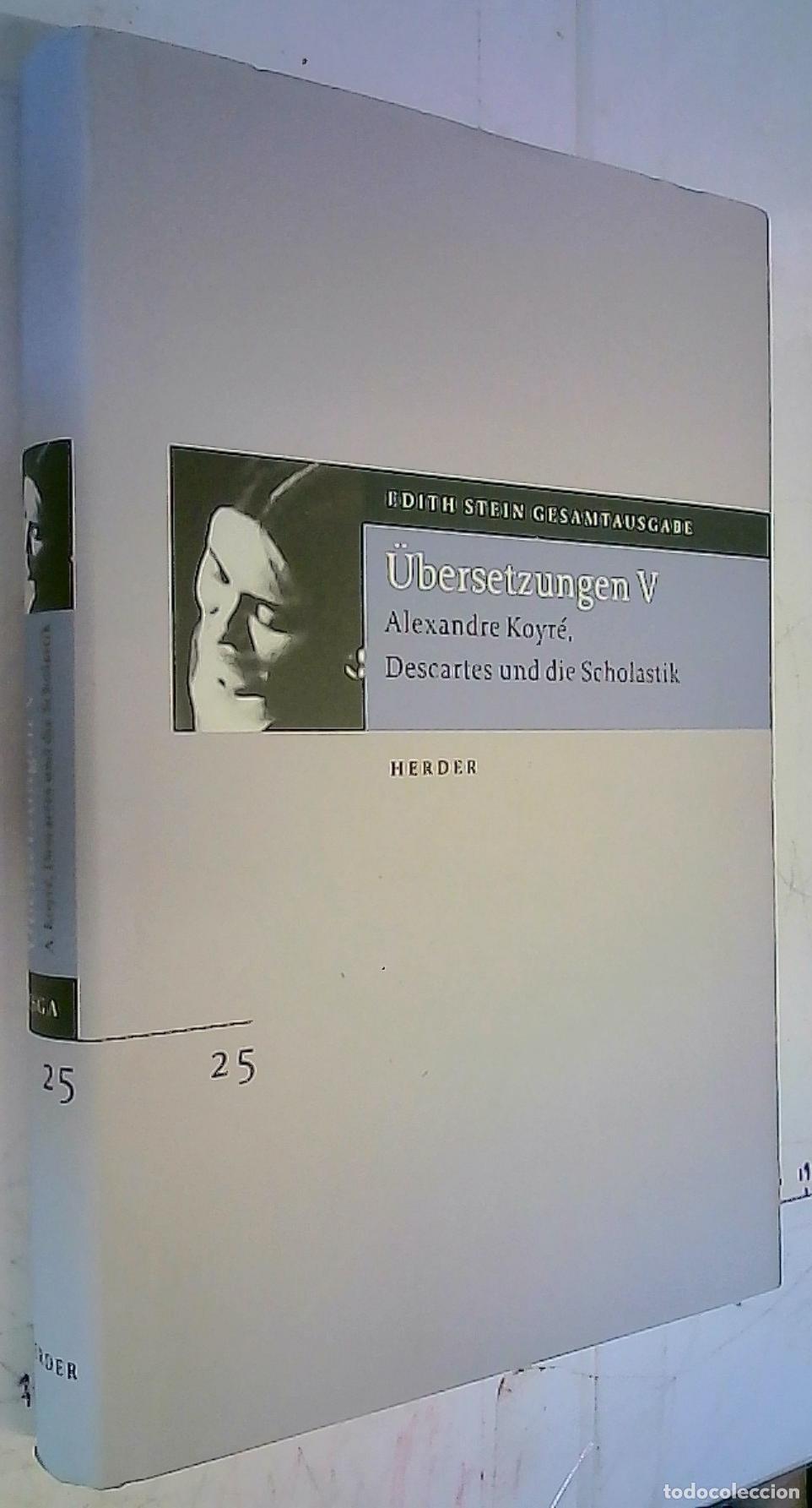 Libros: Ubersetzung von Alexandre Koyr&eacute; Descartes und die Scholastik - Edith Stein mit Hedwig Conrad Martius